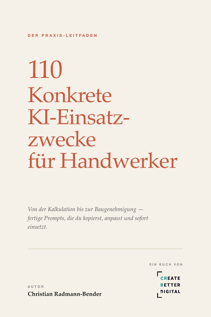 Buchcover: 110 Konkrete KI-Einsatzzwecke für Handwerker — Der Praxis-Leitfaden von Christian Radmann-Bender